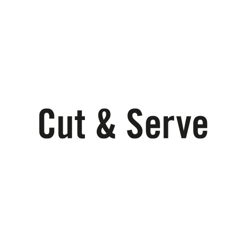 Cut & Serve Cut & Serve